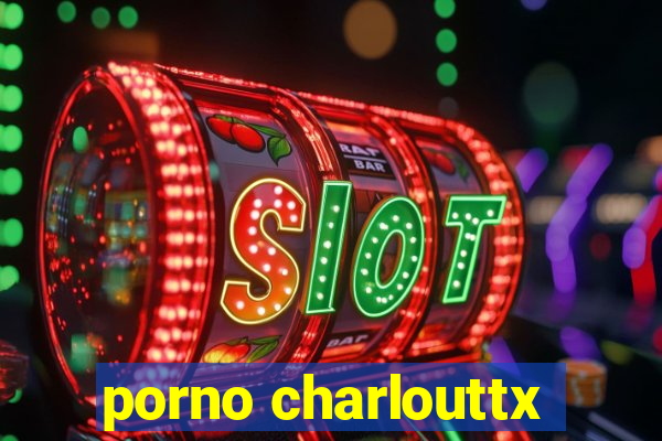 porno charlouttx